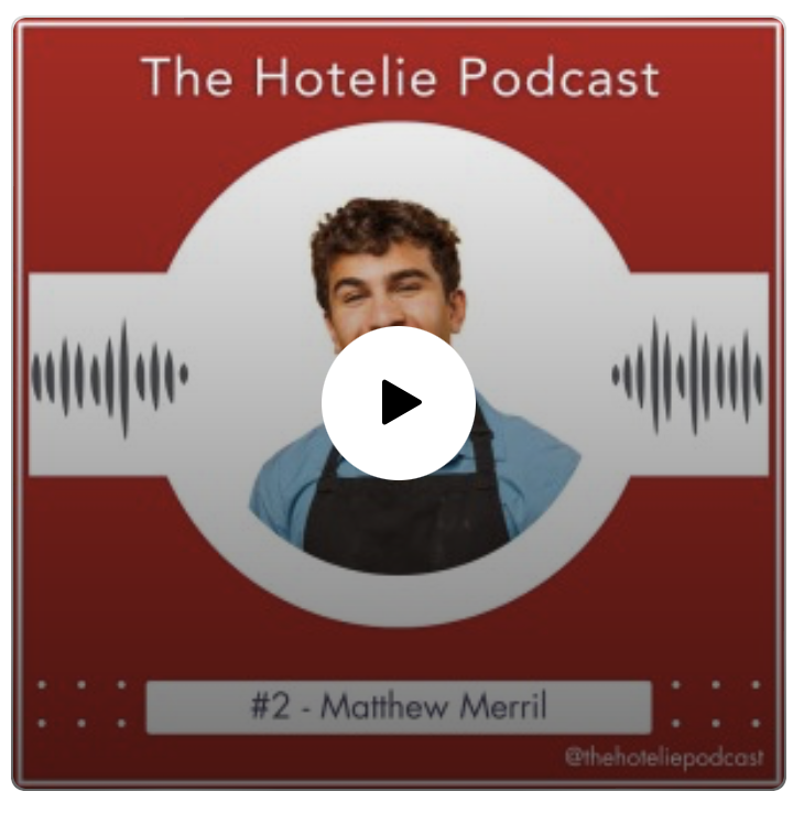From Kitchen to Screen: The Culinary Journey of Matthew Merril – A Hotelie Podcast Exclusive